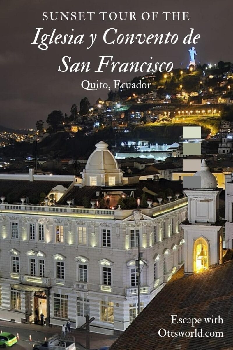 Sunset tour of the Iglesia y Conventodo San Francisco in Quito Ecuador